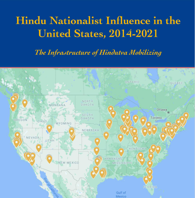 Report on the Infrastructure of Hindutva Influence Peddling, Mobilizing and Fund Raising in the US, 2014-2021